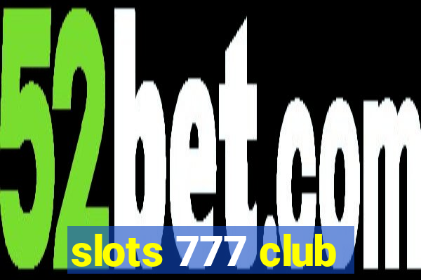 slots 777 club